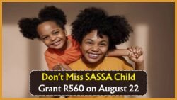Is Your Bank Info Ready for the R560 Child Grant Payment by SASSA on August 22?