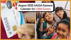 Discover Your August 2025 SASSA Child Support Grant Payment Date Now!
