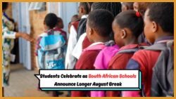 South African Schools Confront Academic Calendar Shake-Up with August Break Extension