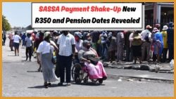 SASSA Shifts Payout Dates for R350, Pension, and Disability Grants in August & September!