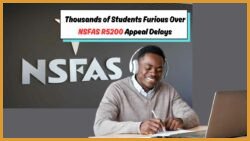 NSFAS R5,200 Appeal Delay Sparks Student Outrage – Use This New Fast-Track Method to Get Approved Instantly